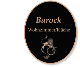 Barock                       Wohnzimmer/Kche